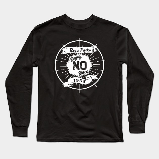 ROSA PARKS Saying No Since 1955 Retro Design Long Sleeve T-Shirt by Off the Page